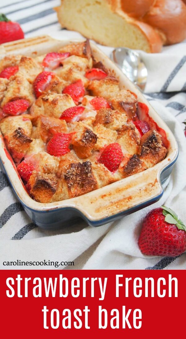 This strawberry French toast bake is easy to make, easy to adapt and definitely easy to enjoy.  Soft inside with a gently crispy top, it's perfect brunch comfort food.  #Frenchtoast #makeaheadbrunch #frenchtoastbake