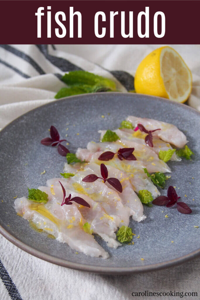Fish crudo is a simple Italian preparation of raw fish. With only a few ingredients, it takes no time to prepare, but the result is elegant and wonderfully delicious. Perfect as an appetizer for a special occasion, or just because. #fish #rawfish #crudo