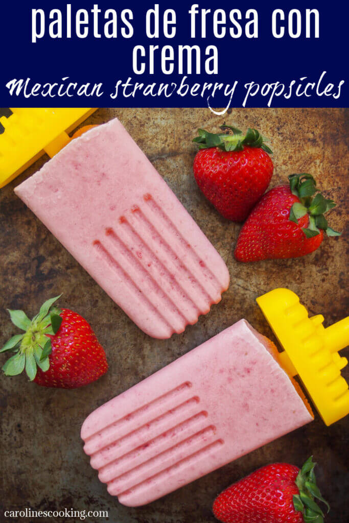 Paletas de fresa con crema are Mexican strawberry popsicles that have a wonderful balance of creaminess, bright fruitiness and cool refreshment. They're really easy to make with only three ingredients, and perfect for a warm day.