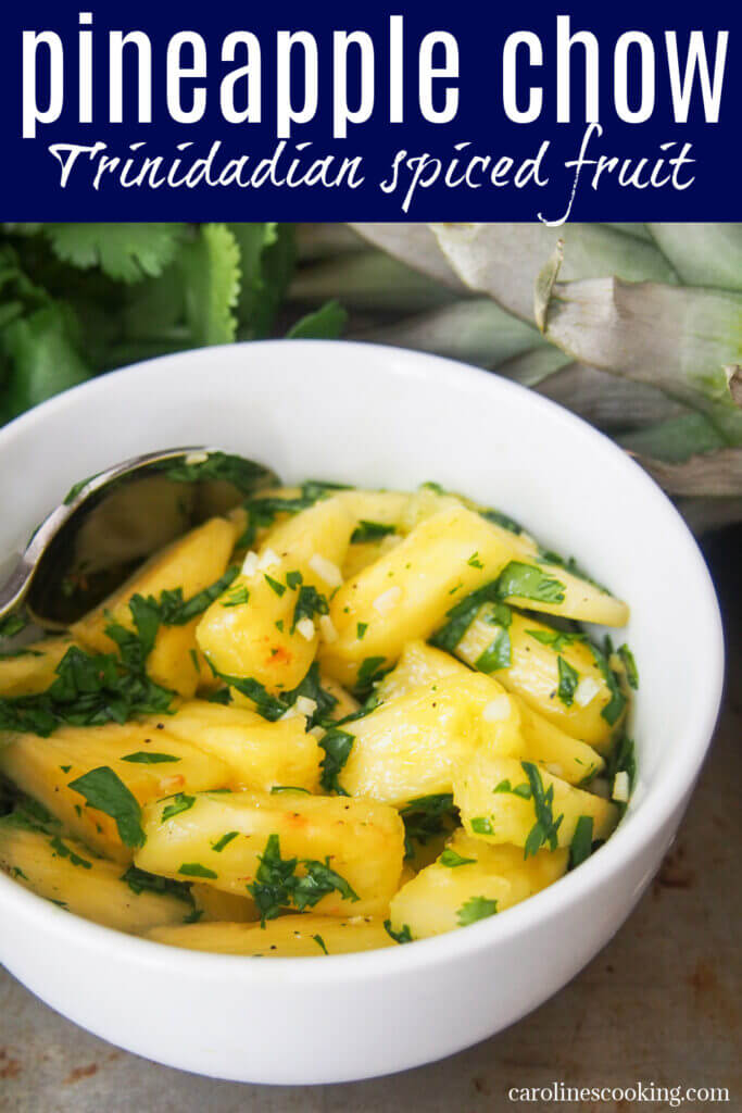 Pineapple chow is an incredibly easy Trinidadian snack/side with garlic, cilantro and chili. Sweet, salty and spicy it's refreshing and delicious.