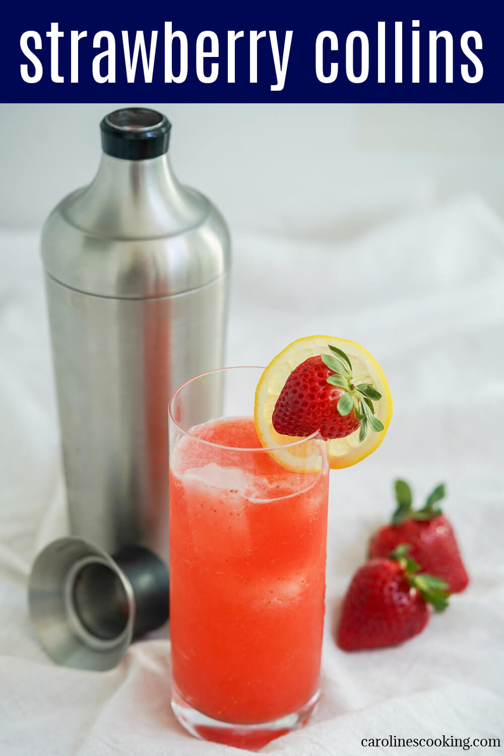 Strawberry collins is an easy variation on the classic Tom Collins cocktail that's light, colorful and refreshing. Perfect whether spring, summer or Holiday season.