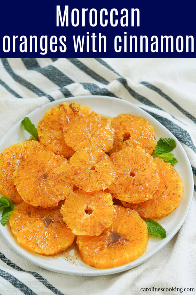 Moroccan oranges with cinnamon is an incredibly simple dish that's quick and easy to make with lovely bright, aromatic flavors. It's light and refreshing, a delicious end to a meal.